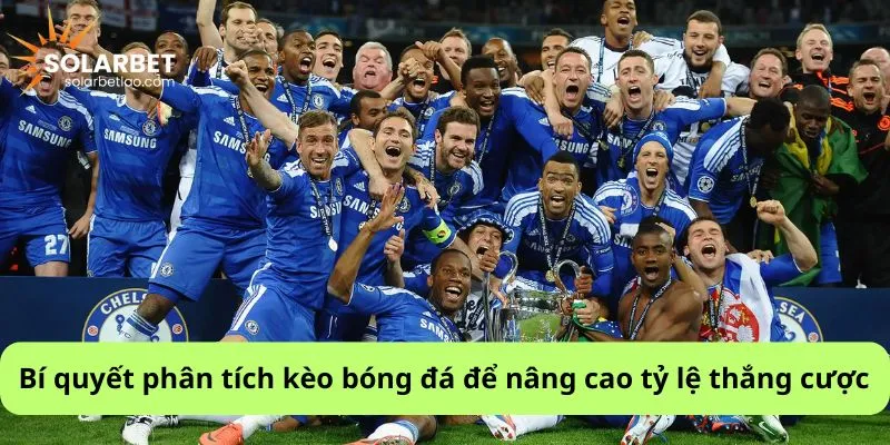 Bí quyết phân tích kèo bóng đá để nâng cao tỷ lệ thắng cược