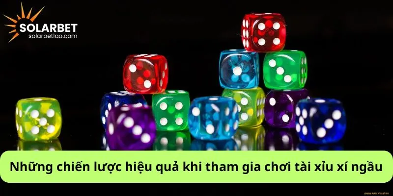 Những chiến lược hiệu quả khi tham gia chơi tài xỉu xí ngầu