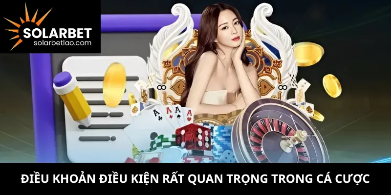 Điều khoản điều kiện rất quan trọng trong cá cược