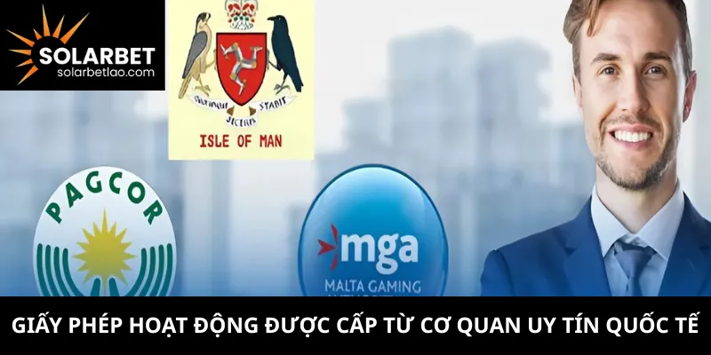Giấy phép hoạt động được cấp từ cơ quan uy tín quốc tế