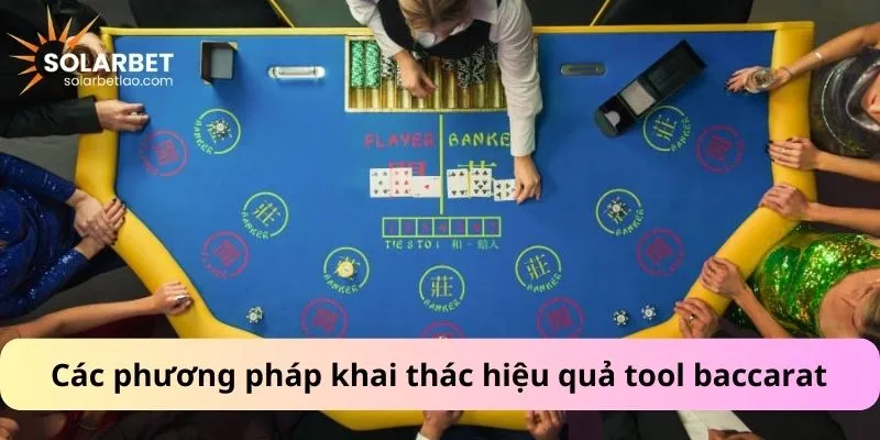 Các phương pháp khai thác hiệu quả tool baccarat