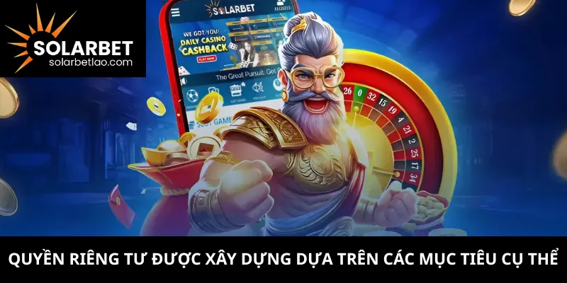 Quyền riêng tư được xây dựng dựa trên các mục tiêu cụ thể