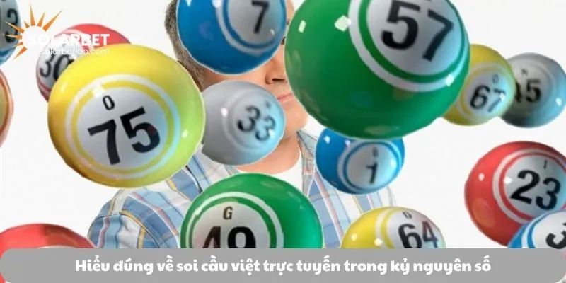 Hiểu đúng về soi cầu việt trực tuyến trong kỷ nguyên số