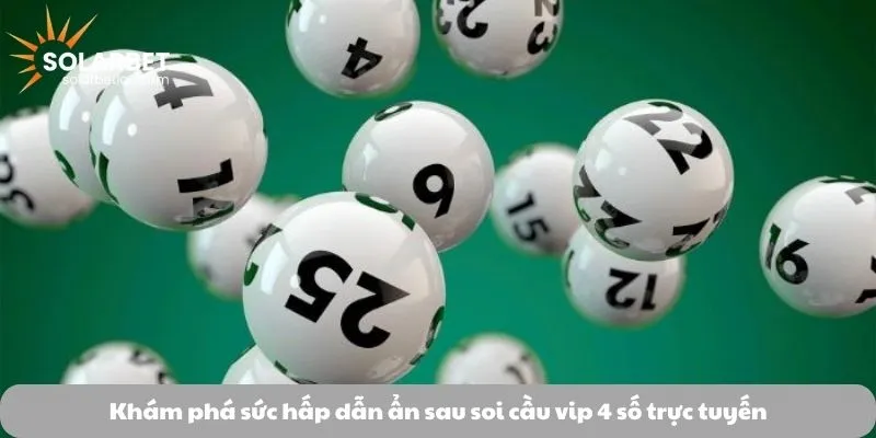 Khám phá sức hấp dẫn ẩn sau soi cầu vip 4 số trực tuyến