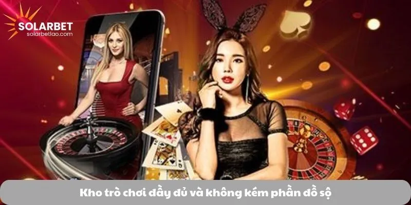 Kho trò chơi đầy đủ và không kém phần đồ sộ
