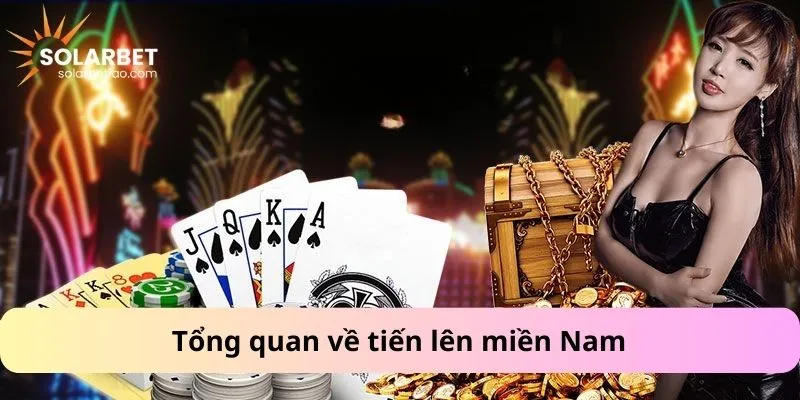 Tổng quan về tiến lên miền Nam