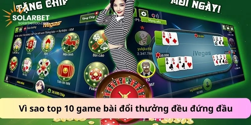 Vì sao top 10 game bài đổi thưởng đều đứng đầu